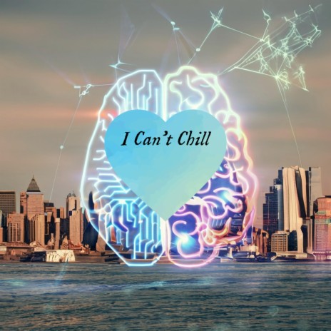 I Can't Chill | Boomplay Music