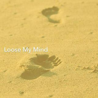 Loose My Mind