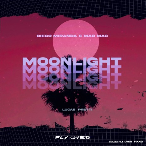 Moonlight ft. MAD M.A.C. & Lucas Pretti | Boomplay Music