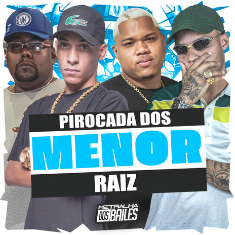 Pirocada dos Menor Raiz ft. mc pl alves, dj caaio doog & mc luizinho | Boomplay Music