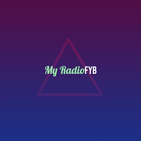 My Radio - FYB MP3 download | My Radio - FYB Lyrics | Boomplay Music