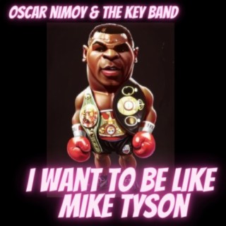 I Want To Be Like Mike Tyson