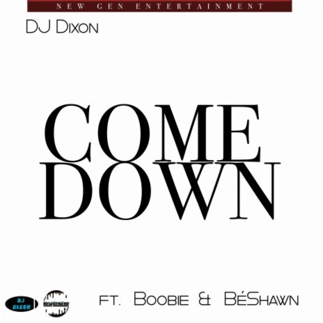 Come Down ft. Boobie & BéShawn