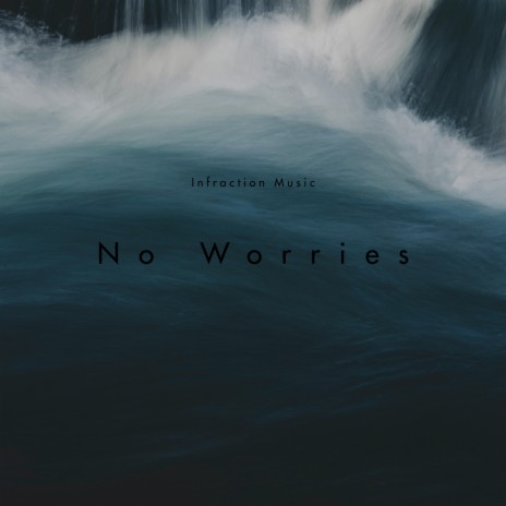 No Worries | Boomplay Music