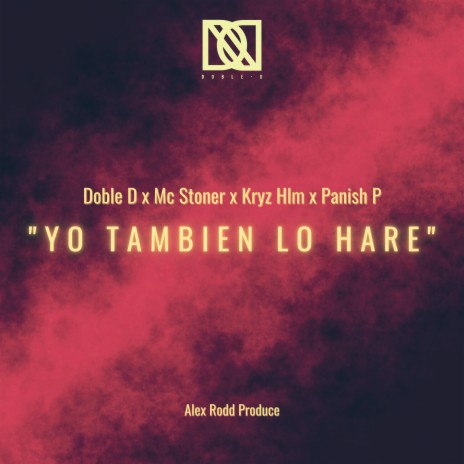 Yo También Lo Hare ft. Mc Stoner, Kryz HLM & Panish P | Boomplay Music