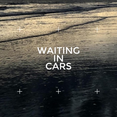 Waiting In Cars | Boomplay Music