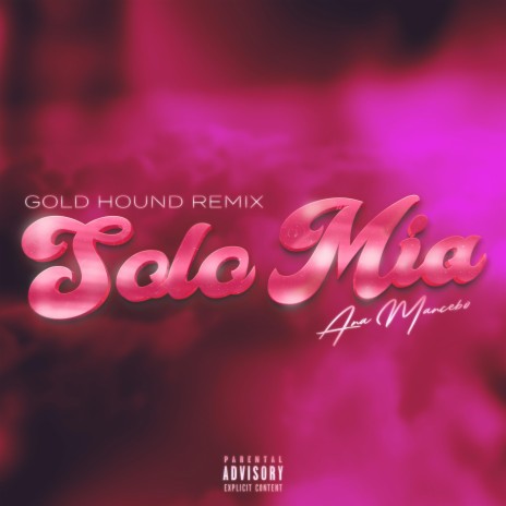 solo mía (Gold Hound Remix) ft. Gold Hound