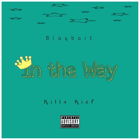 In the Way ft. Killa Kief | Boomplay Music