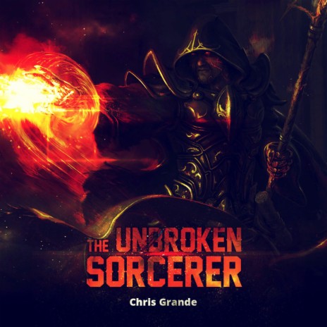 The Unbroken Sorcerer | Boomplay Music