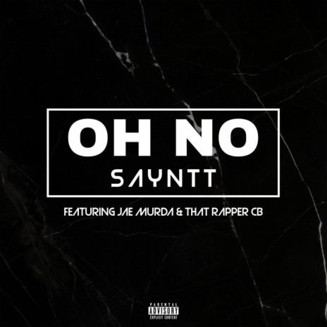 Oh No ft. Jae murda & That Rapper CB