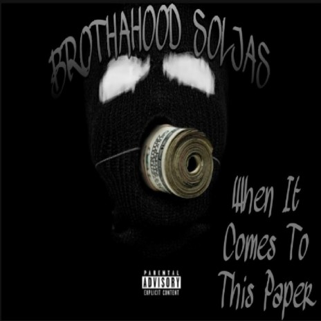 WHEN IT COMES TO DAT PAPER ft. BHS BIGMONEY | Boomplay Music