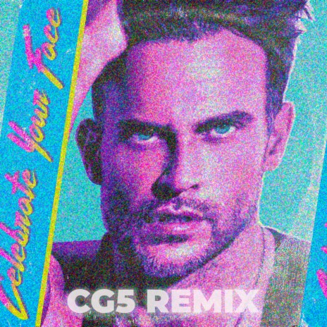 Celebrate Your Face (CG5 Remix) | Boomplay Music