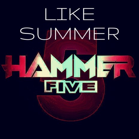 Like summer five | Boomplay Music