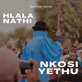 Hlala Nathi Nkosi Yethu