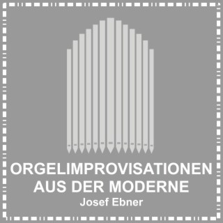 Orgelimprovisationen aus der Moderne