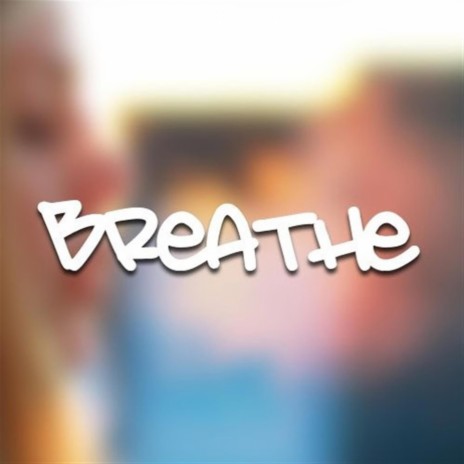 Breathe | Boomplay Music