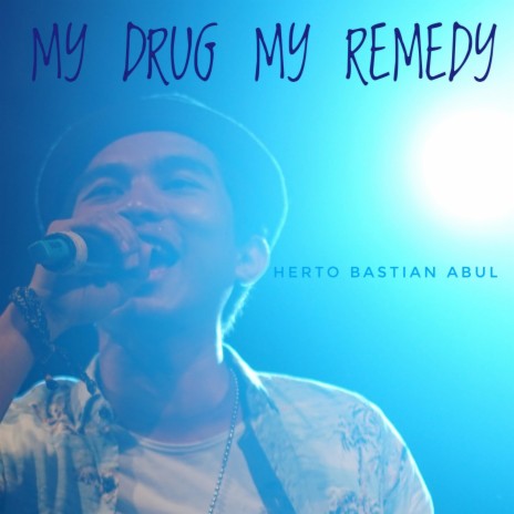 My Drug My Remedy | Boomplay Music
