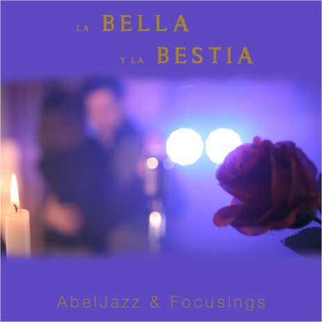 La Bella y la Bestia ft. Abel Jazz | Boomplay Music