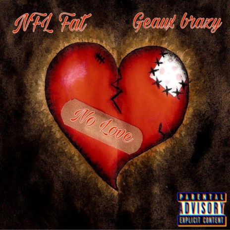 No Love ft. Geaux Brazy | Boomplay Music