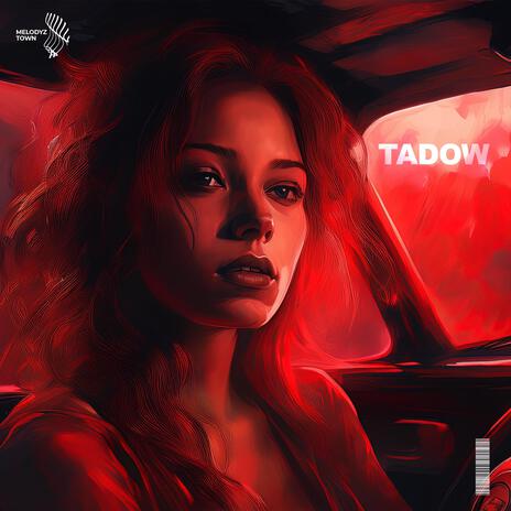 Tadow ft. Melodyz Town | Boomplay Music