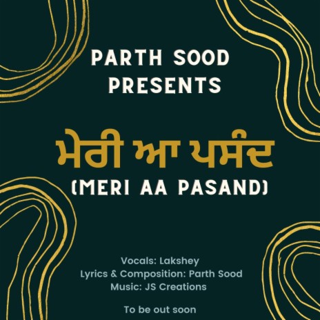 Meri Aa Pasand ft. Lakshey | Boomplay Music