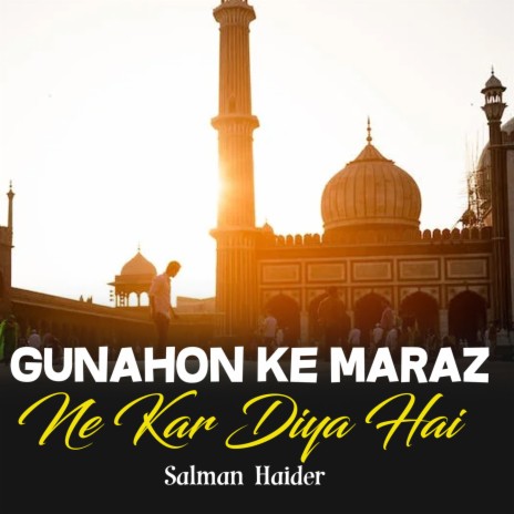 Gunahon Ke Maraz Ne Kar Diya Hai | Boomplay Music