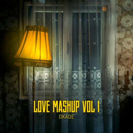 Love Mashup, Vol. I | Boomplay Music