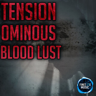 Tension Ominous Blood Lust