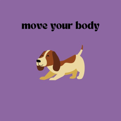 move your body