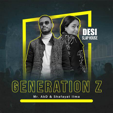 Generation Z ft. Shafayat Ilma | Boomplay Music