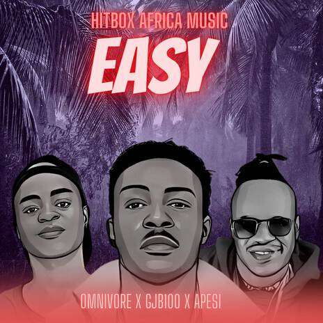 Easy ft. Omnivore & GJB100 | Boomplay Music