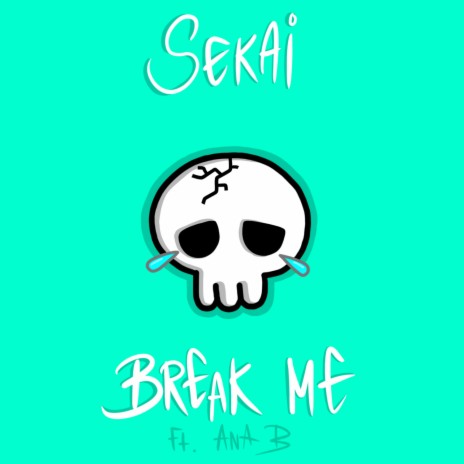 Break Me ft. Ash Us | Boomplay Music
