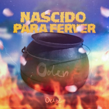 Nascido pra Ferver (Oden) | Boomplay Music