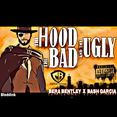 The Hood The Bad And The Ugly ft. Bash Garcia | Boomplay Music