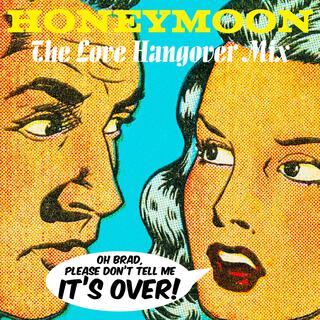 Honeymoon (The Love Hangover Mix) lyrics | Boomplay Music