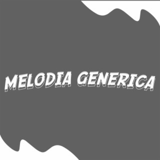 MELODIA GENERICA