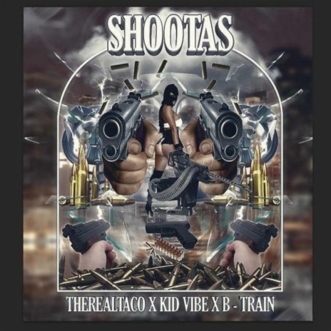 SHOOTAS ft. Kid Vibe & TheRealTaco