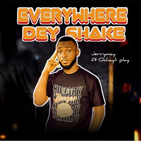 Everywhere Dey shake ft. Ochayi Play | Boomplay Music