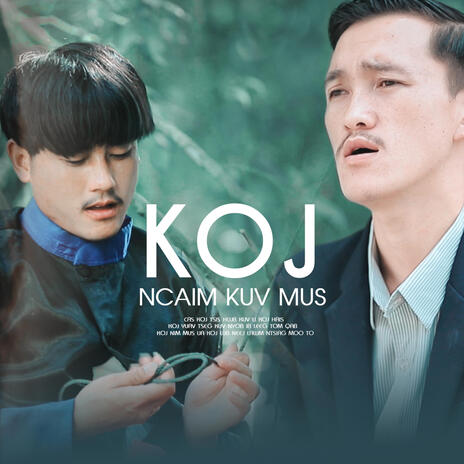 Koj Ncaim Kuv Mus | Boomplay Music