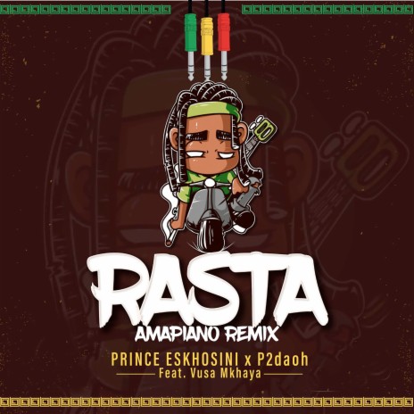 Rasta (Amapiano Remix) ft. Dj Prince Eskhosini & Vusa Mkhaya | Boomplay Music