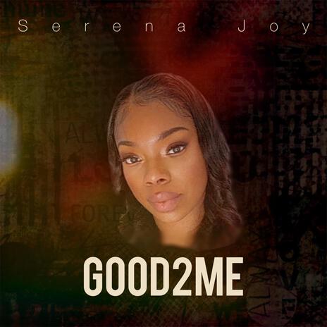 Good 2 Me | Boomplay Music