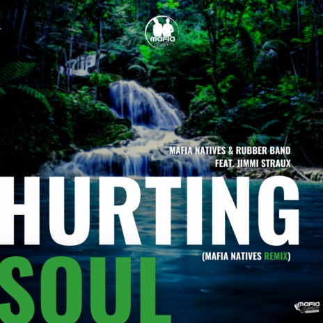 Hurting Soul (Mafia Natives Remix) ft. Rubber Band & Jimmi Straux