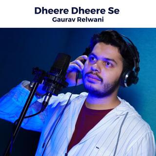 Dheere Dheere Se