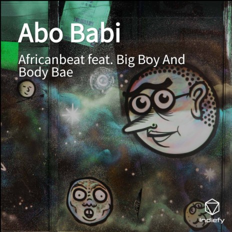 Abo Babi ft. Big Boy And Body Bae | Boomplay Music