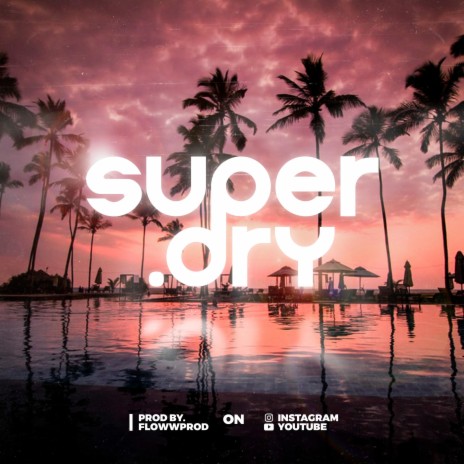 Super dry | Boomplay Music