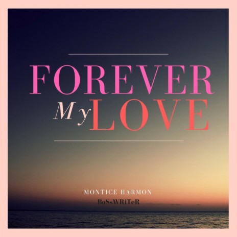 Forever My Love (with BoSsWRiTeR) | Boomplay Music