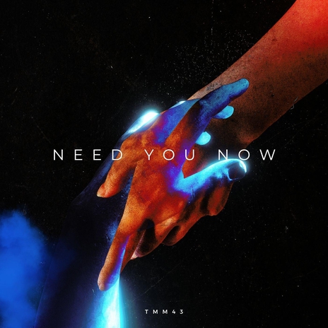 I Need You Now | Boomplay Music