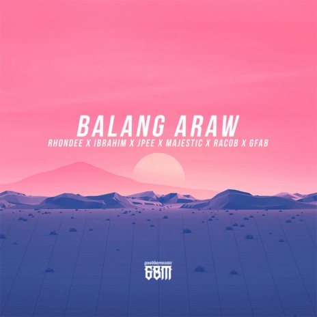 Balang Araw ft. Rhondee, Ibrahim, Jpee, Majestic & Racob | Boomplay Music