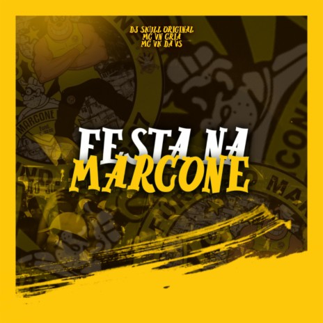 Festa na Marcone ft. DJ SKULL ORIGINAL & MC VK DA VS | Boomplay Music