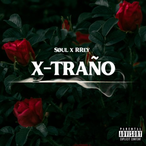 X-TRAÑO ft. RRey | Boomplay Music